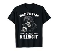Grim Reaper Thumbs Up Always Killing It Funny Meme Lover T-Shirt