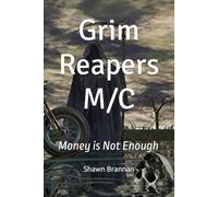Grim Reapers M/C: Money Is Not Enough (Grim Reapers Motorcycle Club Legacy)