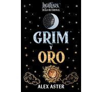 Grim y Oro: duelo de coronas (Lightlark) - Alex Aster - ALFAGUARA IJC - ebook (ePub) - Livre