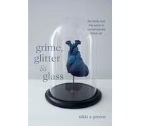 Grime, Glitter & Glass: The Body and the Sonic in Contemporary Black Art