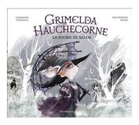 Grimelda Hauchecorne - La souris de Salem Cassandra O'Donnell (Auteur), Jean-Mathias Xavier (Illustration)