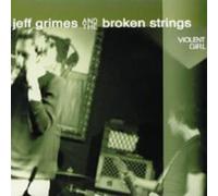 Grimes, Jeff -and the Broken Strings- - Violent Girl