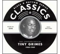 Grimes, Tiny - Classics 1944-1949
