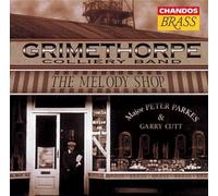 Grimethorpe Colliery Band – Melody Shop – dirigé par Major Parkes – Import – NAXOS