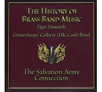 Grimethorpe Colliery (UK Coal) Band - History of Brass Band Music-The Salvation Army Connection [Import]