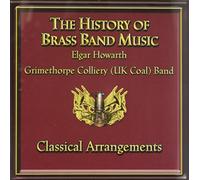 Grimethorpe Colliery UK Coal Band - The History of Brass Band Music-Classical Arrangements [Import]