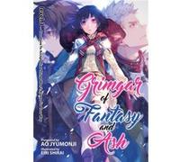Grimgar Of Fantasy & Ash Light Novel 3 Ao Jyurmonji, Eiri Shirai (Auteur)
