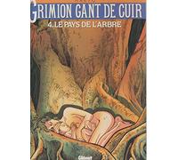 Grimion gant de cuir, tome 4 : Le pays de l'arbre