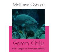 Grimm Chills: #44 - Danger In The Ocean Below 2