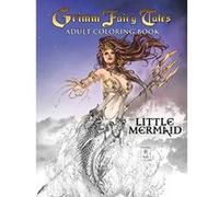 Grimm Fairy Tales Adult Coloring Book The Little Mermaid - [Version Originale] Inconnu (Auteur)