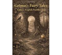 Grimm’s Fairy Tales: Italian-English Parallel Text in Facing Columns