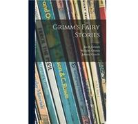 Grimms Fairy Stories - Jacob 17851863 Grimm - Creative Media Partners LLC - Livre en Anglais Jacob 17851863 GrimmJacob 17851863 Grimm (Auteur)