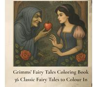 Grimms’ Fairy Tales Coloring Book, Classic Fairy Tales from the Brothers Grimm to Colour in: 36 Pictures from Snow White, Cinderella, Rapunzel, ... Dancing Princesses, Sleeping Beauty and more!