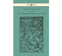 Grimms' Fairy Tales - Illustrated By Ruth Moorwood And H. Rountree