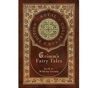 Grimms Fairy Tales Royal Collectors Edition Case Laminate Hardcover with Jacket by Jacob & Wilhelm Grimm Jacob Wilhelm Grimm (Auteur)