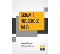 Grimms Household Tales Translated By Margaret Hunt - Jacob Grimm - Lector House LLP - Livre en Anglais Jacob GrimmJacob Grimm (Auteur)