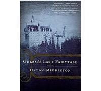 Grimm's Last Fairytale Haydn Middleton (Auteur)