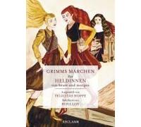 Grimms Märchen Für Heldinnen Von Heute Und Morgen