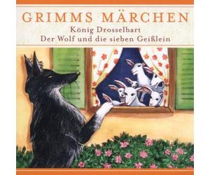 Grimms Märchen - König Drosselbart/der Wolf und die Sieben Geißle