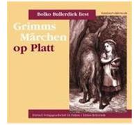 Grimms Märchen op Platt Bullerdiek, Bolko,Grimm, Jacob,Grimm, Wilhelm (Auteur)