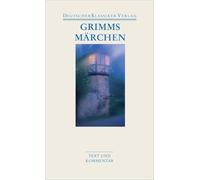 Grimms Märchen: Text und Kommentar