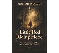 GRIMMSWORLD™ I - Little Red Riding Hood: The Warning That Was Never Meant for Children