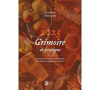 Grimoire De Pratique - 365 Jours D'étude Pour Développer Ses Capacités Magiques Et Créatives En Magie Des Fourneaux