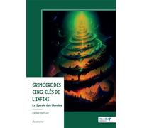 Grimoire des Cinq Clés de l'Infini La Spirale des Mondes - Didier Schutz - Nombre 7 - broché - Roman