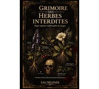 Grimoire des Herbes Interdites: Magie végétale et philosophie du danger