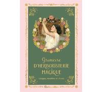 Grimoire d'herboristerie magique Recettes, rituels et usages des plantes - Sara Lapointe - Rustica - relié - Beau livre