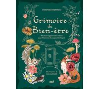 Grimoire du bien-être Rituels et sagesses de la nature pour l’harmonie du corps et de l’esprit - Anastasia Mostacci - Merci Les Livres - relié - Guide