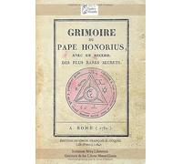 Grimoire du Pape Honorius. Avec un recueil des plus rares secrets. A Rome (1760) Édition en couleur.: Simon-François Blocquel, Lille (France), c. 1840. En Francés
