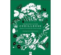 Grimoire D'une Cueilleuse - Bienfaits Et Pouvoirs Des Plantes Sauvages