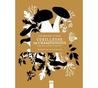 Grimoire d'une cueilleuse de champignons: Bienfaits & Pouvoirs