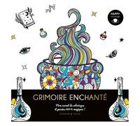 Grimoire Enchanté - Mon Carnet De Coloriages Et Pensées 100% Magiques !
