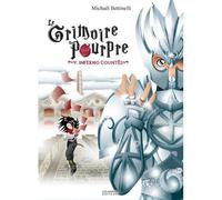 Grimoire pourpre (tome 5) inferno countes - Michaël Bettinelli - Les Ardents Eds - cartonné - Bande dessinée