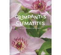Grimpantes & Clématites: Le Guide des Végétaux