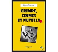 Grimpe, Crimes et Nutella