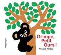 Yusuke Yonezu – Grimpe, Petit Ours ! – Album éveil dès la naissance – Cartonné