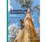 Grimpeurs d'arbres - Suspendus entre ciel et terre