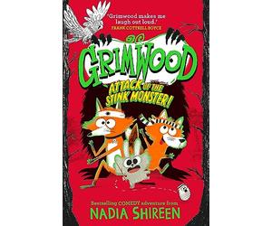 Grimwood: Attack of the Stink Monster!: laugh your head off with this wildly funny adventure (Volume 3)