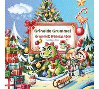 Grinaldo Grummel grummelt Weihnachten - Lustiges Dino-Kinderbuch ab 6 | Weihnachtliche Vorlesegeschichten mit Humor & Fremdwörtern kindgerecht ... - perfektes Weihnachtsgeschenk für Dino-Fans