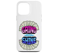 Grind and Shine Funny Men Women Business Owner Money Cash Coque pour iPhone 13 Pro Max