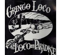 Gringo Loco - Loco in Paradise