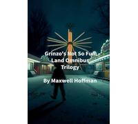 Grinzo's Not So Fun Land Omnibus Trilogy