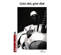 Griot réel, griot rêvé Tome 61 - Collectif - L'harmattan - broché - Revue