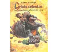 Griots célestes, tome 2 : Le Dragon aux plumes de sang