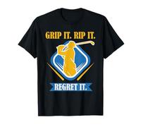 Grip Rip It Regret It Citation Amusante pour golfeurs T-Shirt