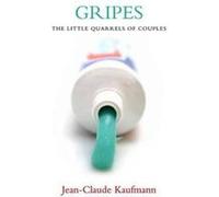 Gripes by JeanClaude Kaufmann Jean-claude Kaufman (Auteur)