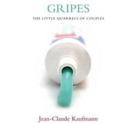Gripes by JeanClaude Kaufmann Jean-claude Kaufman (Auteur)